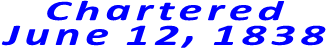 Chartered June 12, 1838